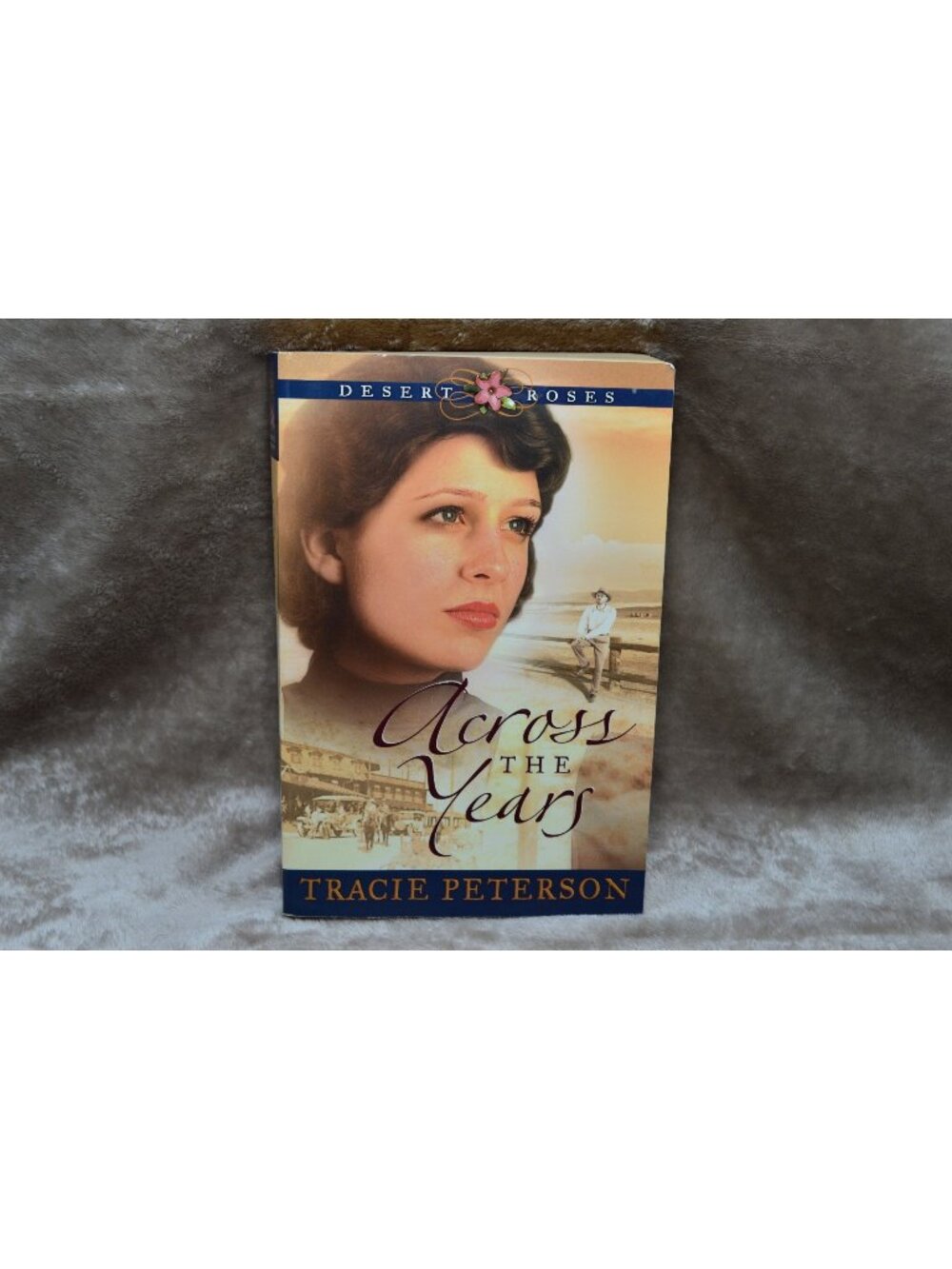 Across the Years Tracie Peterson Paperback Dessert Rose Series Book 2 Romance